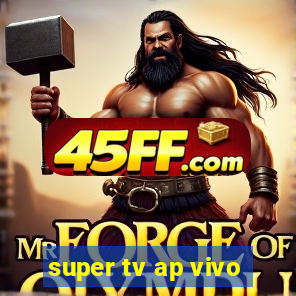 super tv ap vivo